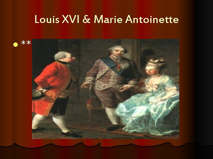 Louis XVI & Marie Antoinette l ** 