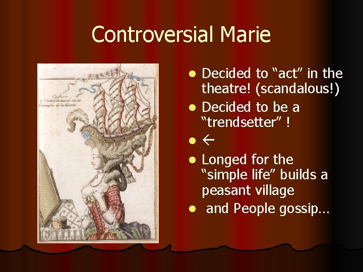 Controversial Marie l l l Decided to “act” in theatre! (scandalous!) Decided to be