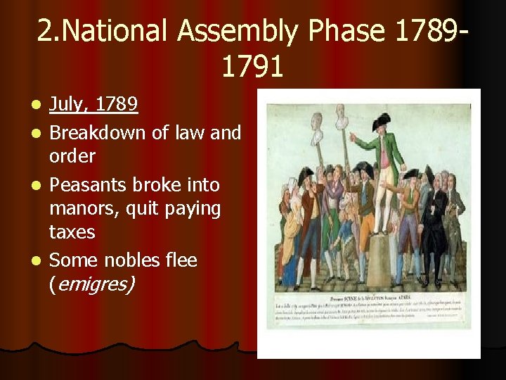 2. National Assembly Phase 17891791 l July, 1789 Breakdown of law and order Peasants