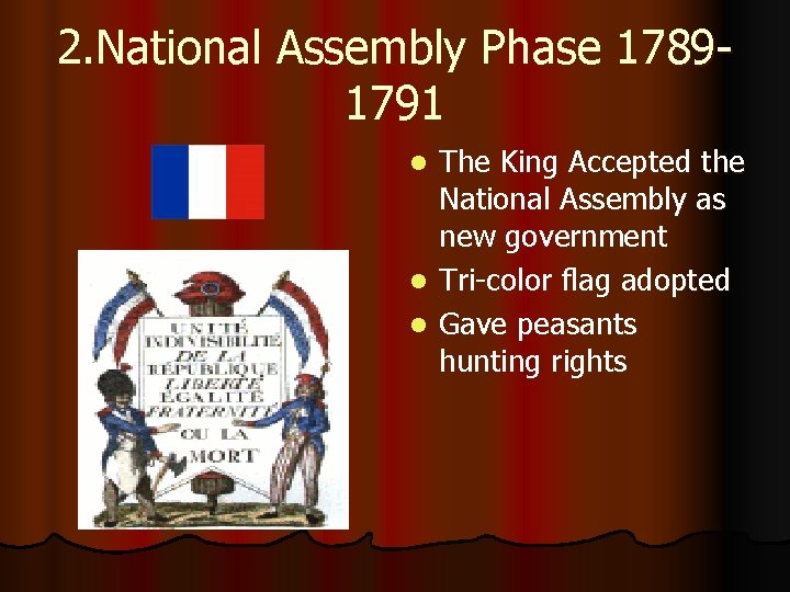 2. National Assembly Phase 17891791 The King Accepted the National Assembly as new government