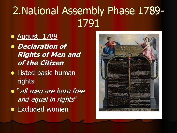 2. National Assembly Phase 17891791 l August, 1789 l Declaration of Rights of Men