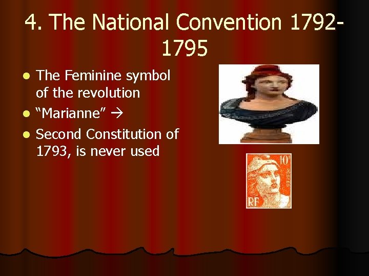 4. The National Convention 17921795 The Feminine symbol of the revolution l “Marianne” l