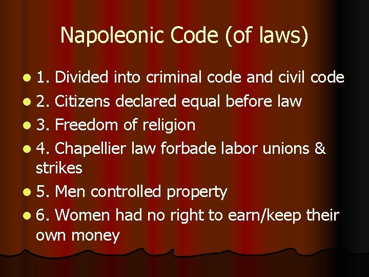 Napoleonic Code (of laws) l 1. Divided into criminal code and civil code l