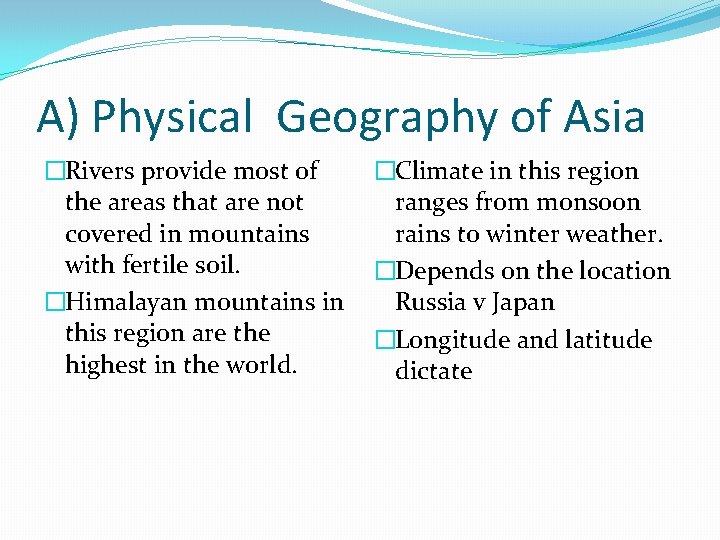 A) Physical Geography of Asia �Rivers provide most of the areas that are not