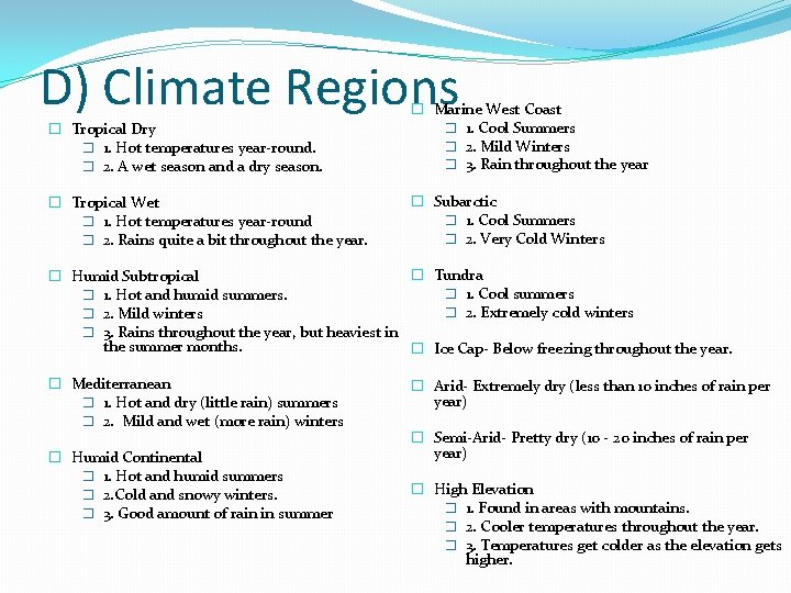 D) Climate Regions � Tropical Dry � 1. Hot temperatures year-round. � 2. A