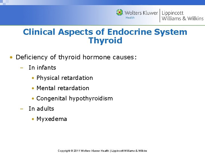 Clinical Aspects of Endocrine System Thyroid • Deficiency of thyroid hormone causes: – In Clinical Aspects of Endocrine System Thyroid • Deficiency of thyroid hormone causes: – In