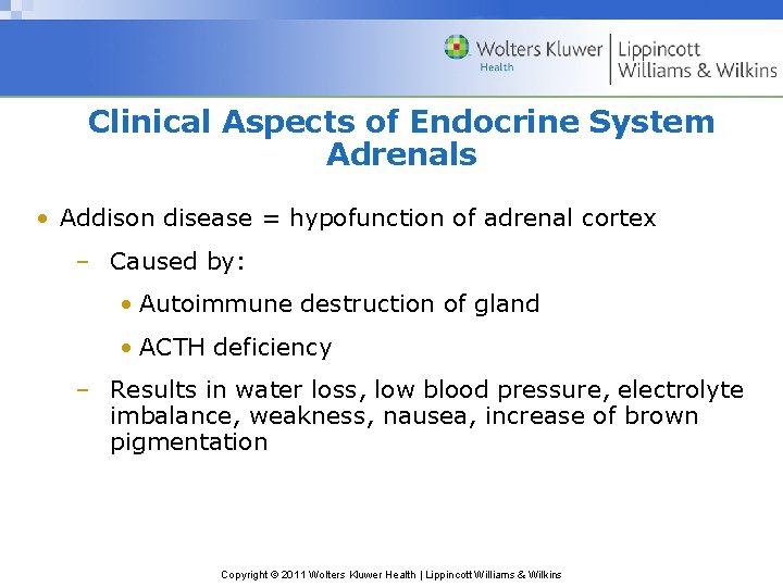 Clinical Aspects of Endocrine System Adrenals • Addison disease = hypofunction of adrenal cortex Clinical Aspects of Endocrine System Adrenals • Addison disease = hypofunction of adrenal cortex