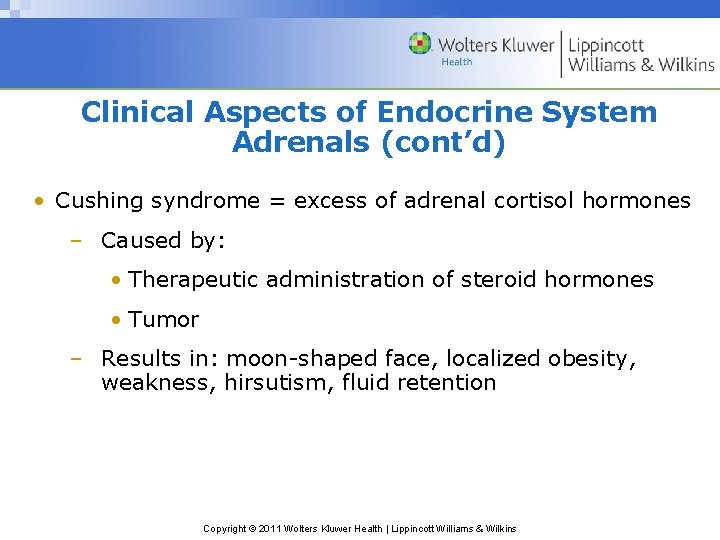 Clinical Aspects of Endocrine System Adrenals (cont’d) • Cushing syndrome = excess of adrenal Clinical Aspects of Endocrine System Adrenals (cont’d) • Cushing syndrome = excess of adrenal
