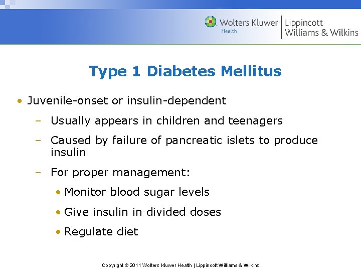 Type 1 Diabetes Mellitus • Juvenile-onset or insulin-dependent – Usually appears in children and Type 1 Diabetes Mellitus • Juvenile-onset or insulin-dependent – Usually appears in children and