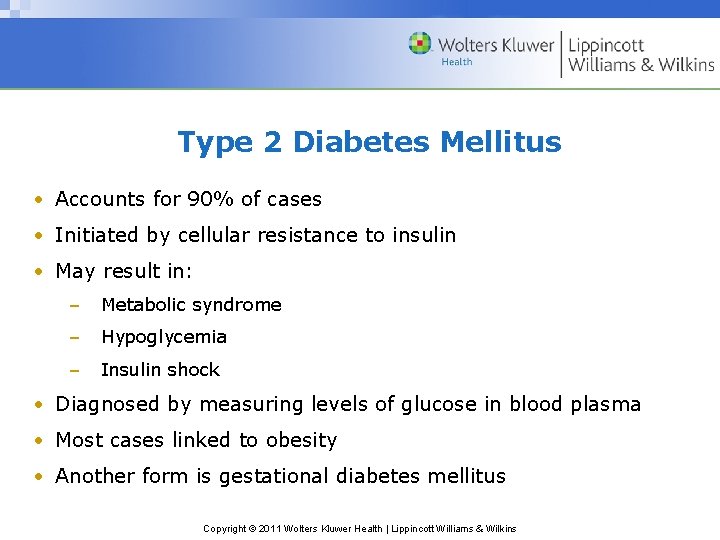Type 2 Diabetes Mellitus • Accounts for 90% of cases • Initiated by cellular Type 2 Diabetes Mellitus • Accounts for 90% of cases • Initiated by cellular