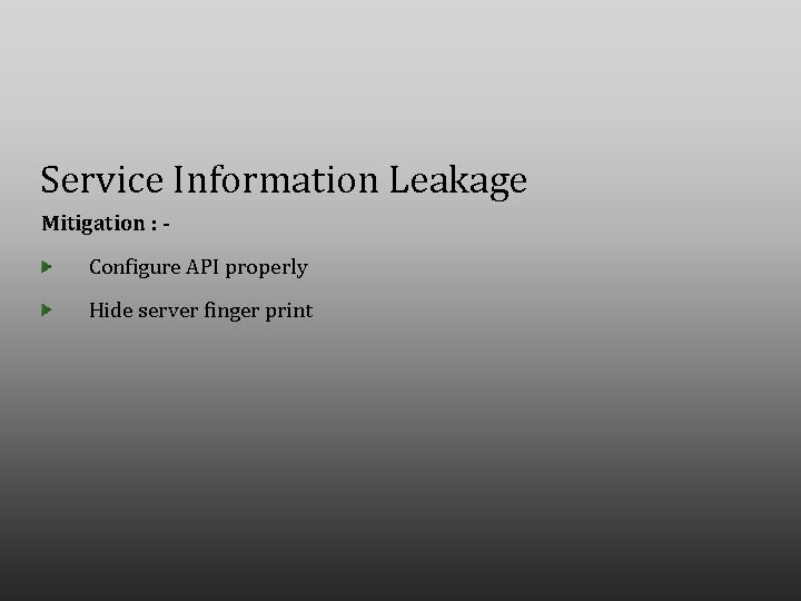 Service Information Leakage Mitigation : Configure API properly Hide server finger print 