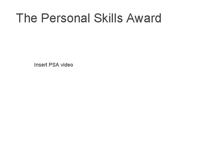 The Personal Skills Award Insert PSA video 