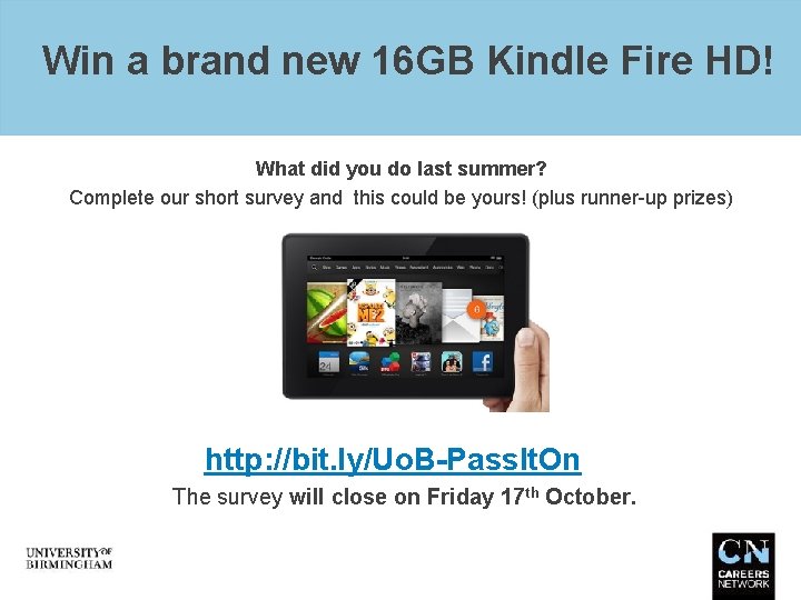 Win a brand new 16 GB Kindle Fire HD! What did you do last