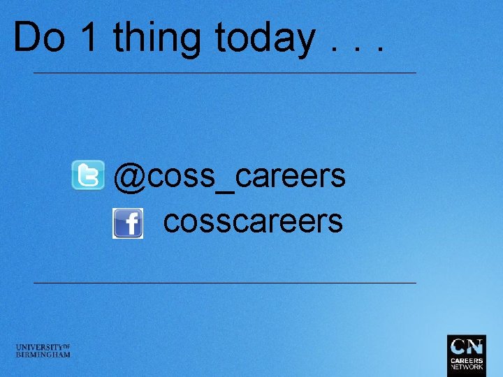 Do 1 thing today. . . @coss_careers cosscareers 