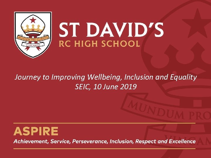Journey to Improving Wellbeing, Inclusion and Equality SEIC, 10 June 2019 