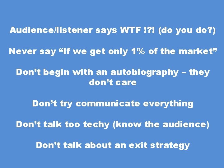 Audience/listener says WTF !? ! (do you do? ) Never say “If we get