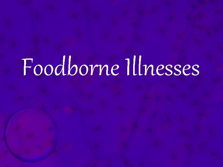 Foodborne Illnesses 