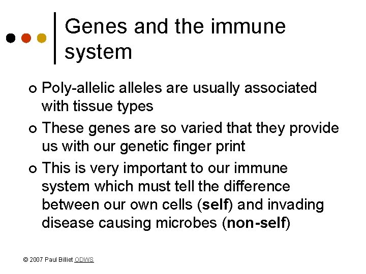 Genes and the immune system Poly-allelic alleles are usually associated with tissue types ¢