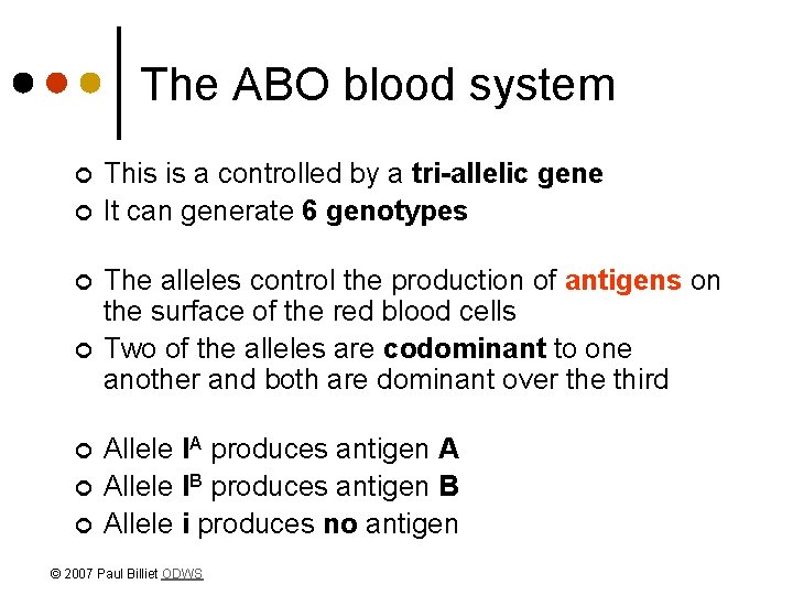 The ABO blood system ¢ ¢ ¢ ¢ This is a controlled by a