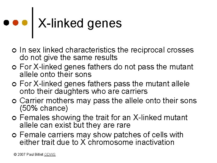 X-linked genes ¢ ¢ ¢ In sex linked characteristics the reciprocal crosses do not