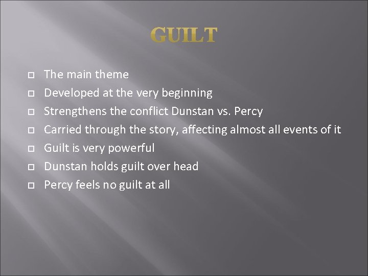 The main theme Developed at the very beginning Strengthens the conflict Dunstan vs. The main theme Developed at the very beginning Strengthens the conflict Dunstan vs.