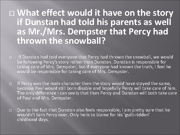 What effect would it have on the story if Dunstan had told his What effect would it have on the story if Dunstan had told his
