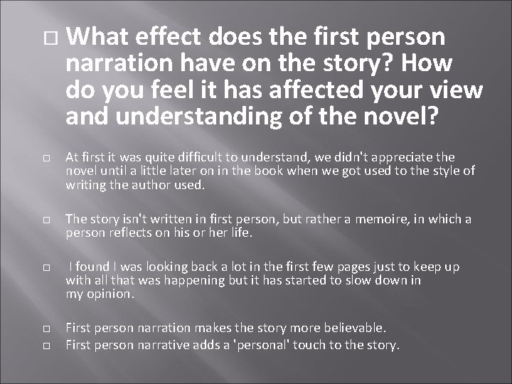 What effect does the first person narration have on the story? How do What effect does the first person narration have on the story? How do