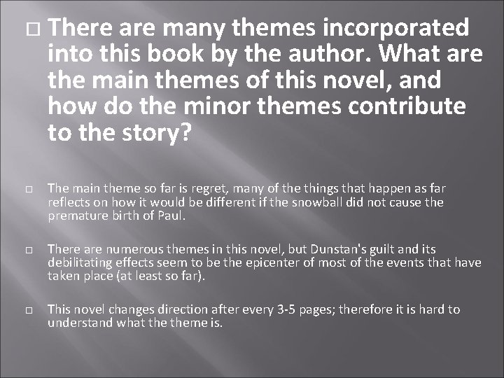There are many themes incorporated into this book by the author. What are There are many themes incorporated into this book by the author. What are