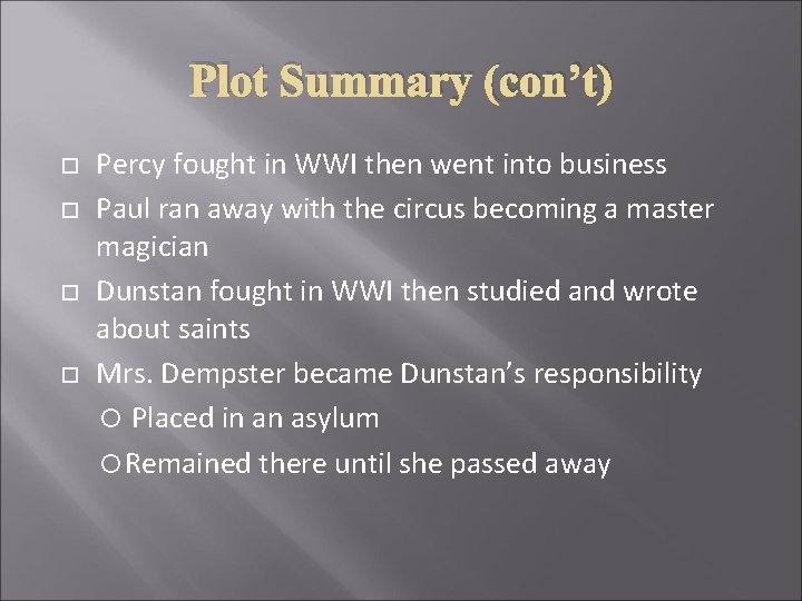 Plot Summary (con’t) Percy fought in WWI then went into business Paul ran away Plot Summary (con’t) Percy fought in WWI then went into business Paul ran away
