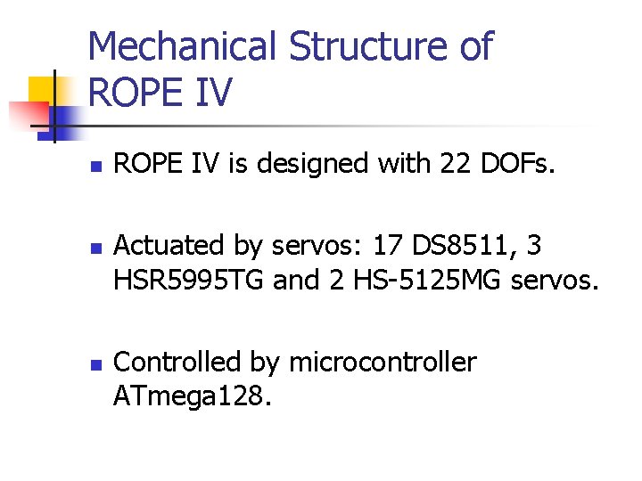 Mechanical Structure of ROPE IV n n n ROPE IV is designed with 22