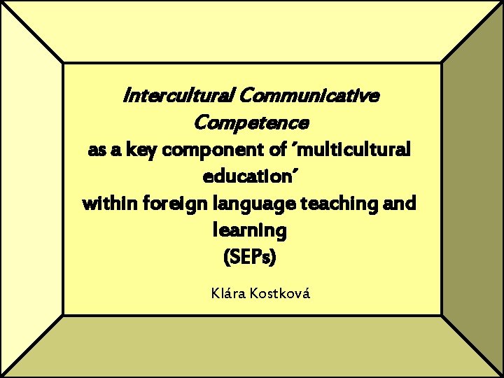 Intercultural Communicative Competence as a key component of ´multicultural education´ within foreign language teaching