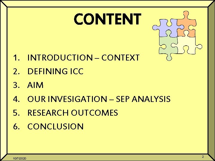 CONTENT 1. 2. 3. 4. 5. 6. 10/7/2020 INTRODUCTION – CONTEXT DEFINING ICC AIM