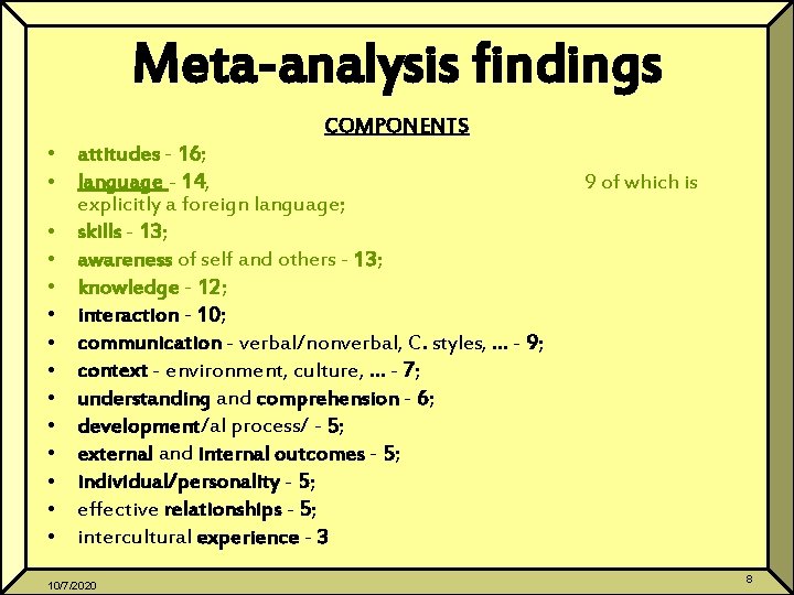 Meta-analysis findings COMPONENTS • attitudes - 16; • language - 14, explicitly a foreign