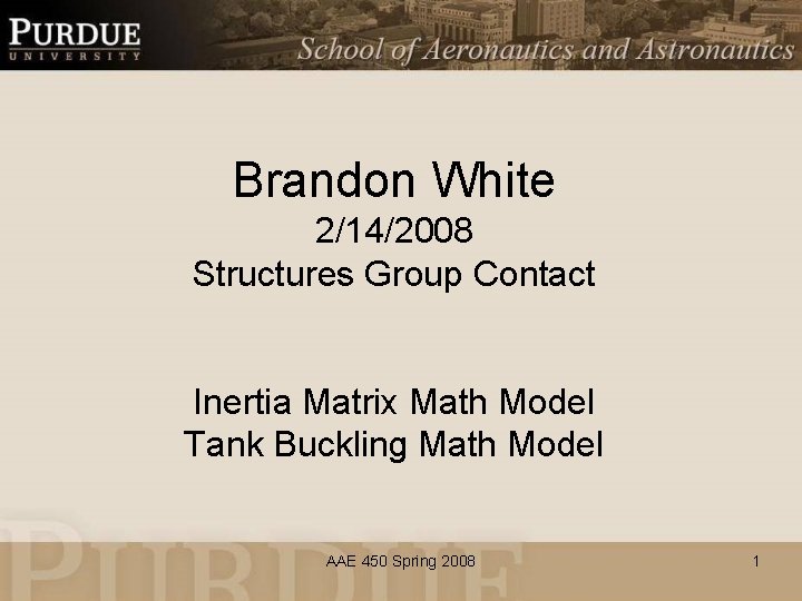 Brandon White 2/14/2008 Structures Group Contact Inertia Matrix Math Model Tank Buckling Math Model