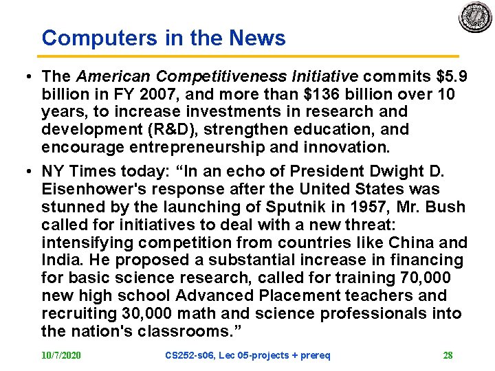 Computers in the News • The American Competitiveness Initiative commits $5. 9 billion in