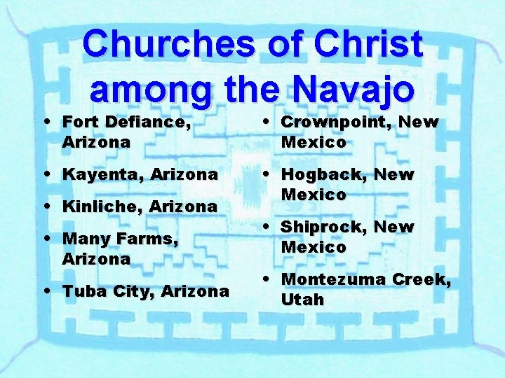 Churches of Christ among the Navajo • Fort Defiance, Arizona • Crownpoint, New Mexico