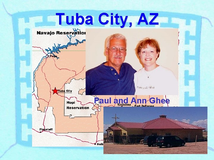 Tuba City, AZ Paul and Ann Ghee 