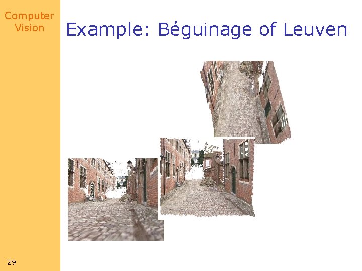 Computer Vision 29 Example: Béguinage of Leuven 