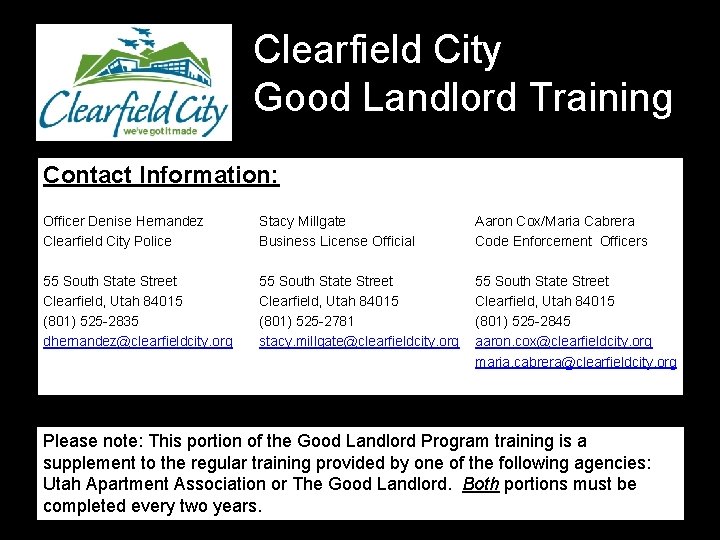 Clearfield City Good Landlord Training Contact Information: Officer Denise Hernandez Clearfield City Police Stacy Clearfield City Good Landlord Training Contact Information: Officer Denise Hernandez Clearfield City Police Stacy