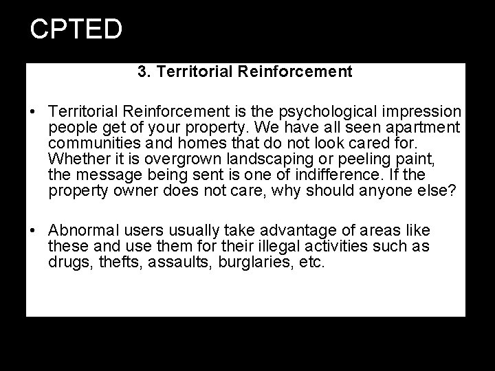 CPTED 3. Territorial Reinforcement • Territorial Reinforcement is the psychological impression people get of CPTED 3. Territorial Reinforcement • Territorial Reinforcement is the psychological impression people get of