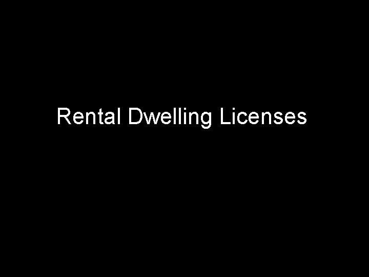 Rental Dwelling Licenses Rental Dwelling Licenses