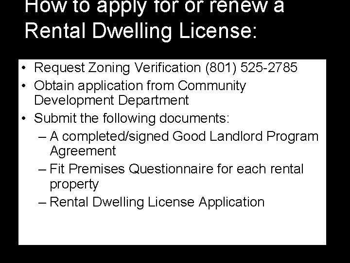 How to apply for or renew a Rental Dwelling License: • Request Zoning Verification How to apply for or renew a Rental Dwelling License: • Request Zoning Verification