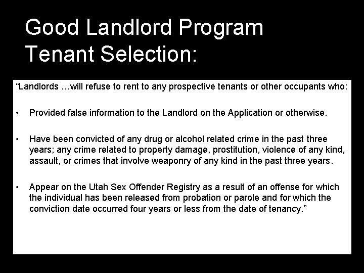 Good Landlord Program Tenant Selection: “Landlords …will refuse to rent to any prospective tenants Good Landlord Program Tenant Selection: “Landlords …will refuse to rent to any prospective tenants