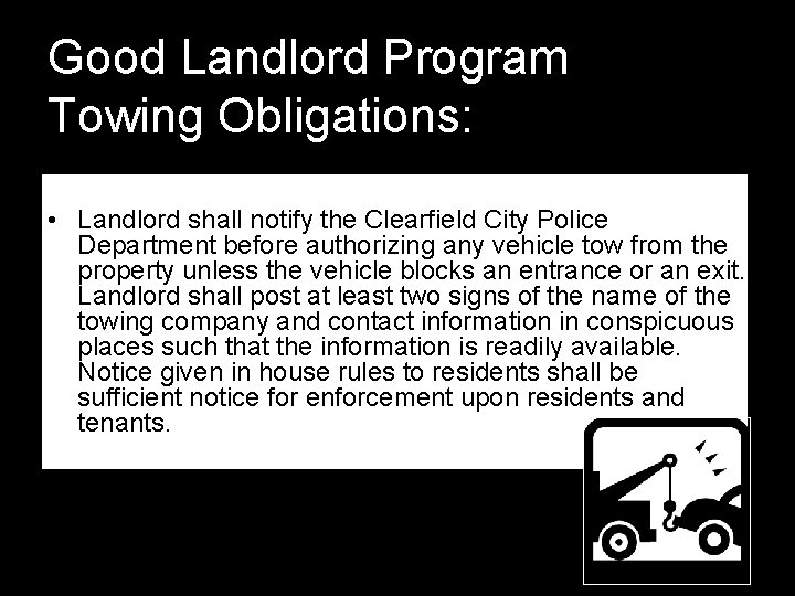 Good Landlord Program Towing Obligations: • Landlord shall notify the Clearfield City Police Department Good Landlord Program Towing Obligations: • Landlord shall notify the Clearfield City Police Department