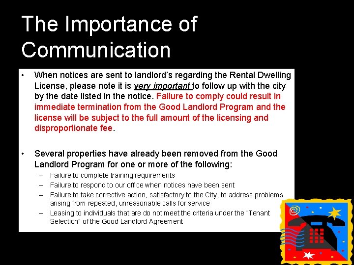 The Importance of Communication • When notices are sent to landlord’s regarding the Rental The Importance of Communication • When notices are sent to landlord’s regarding the Rental