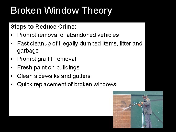 Broken Window Theory Steps to Reduce Crime: • Prompt removal of abandoned vehicles • Broken Window Theory Steps to Reduce Crime: • Prompt removal of abandoned vehicles •