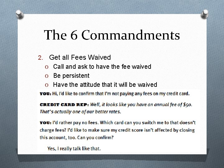 The 6 Commandments 2. Get all Fees Waived O Call and ask to have