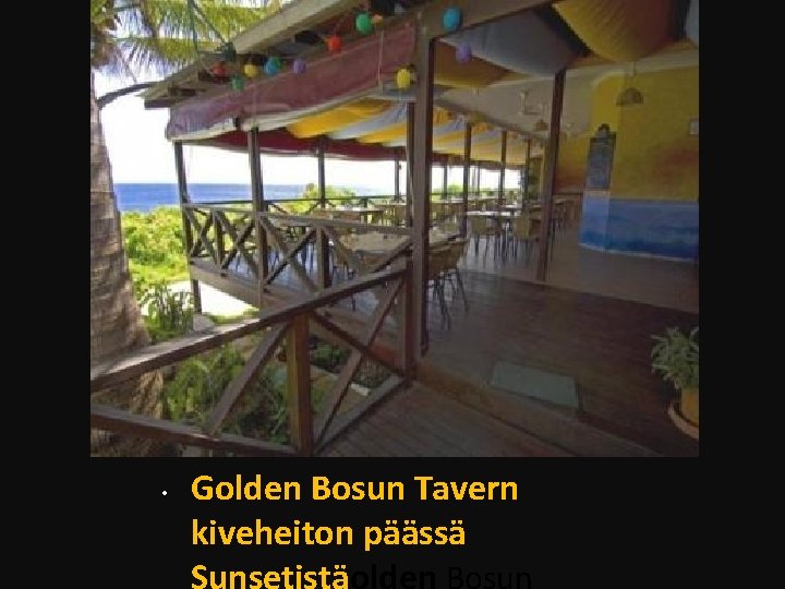  • Golden Bosun Tavern kiveheiton päässä Sunsetistäolden Bosun 