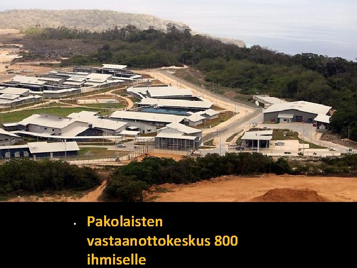  • Pakolaisten vastaanottokeskus 800 ihmiselle 