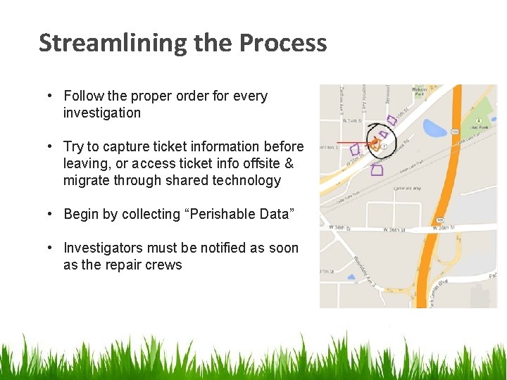 Streamlining the Process • Follow the proper order for every investigation • Try to Streamlining the Process • Follow the proper order for every investigation • Try to